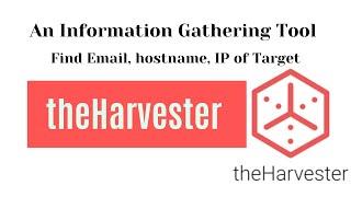 theHarvester – An information gathering tool  Passive Reconnaissance in Kali Linux