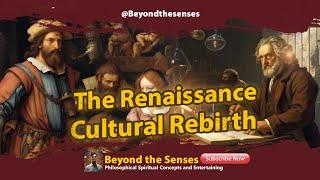 The Renaissance: Cultural Rebirth | Unlocking the Golden Age of Human Creativity