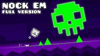 Nock Em Full Version - Geometry Dash 2.2