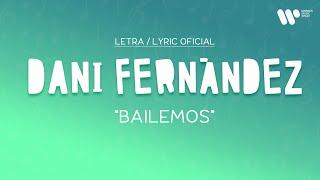 Dani Fernández - Bailemos (Lyric Video Oficial | Letra Completa)