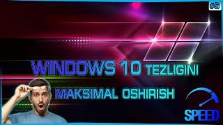 WINDOWS 10 da tezlikni maksimal oshirish