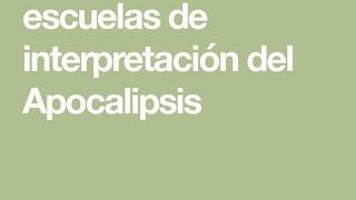 Las escuelas de interpretación de Apocalipsis