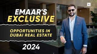 Exclusive Investment Opportunities with Emaar in Dubai Real Estate 2024