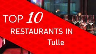 Top 10 best Restaurants in Tulle, France