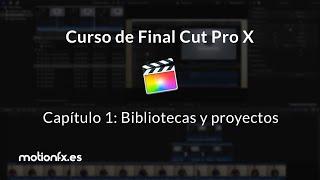 🟢 CURSO GRATIS de Final Cut Pro - Capítulo 1 - Bibliotecas y proyectos