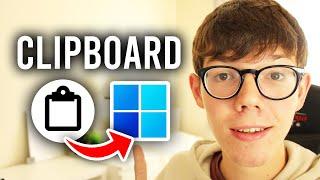How To Find Clipboard History In Windows 11 - Full Guide
