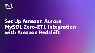 Set up Amazon Aurora MySQL zero-ETL integration with Amazon Redshift | Amazon Web Services