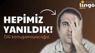 Yabancı Dil Nasıl Konuşulur? HEPİMİZ YANILDIK.