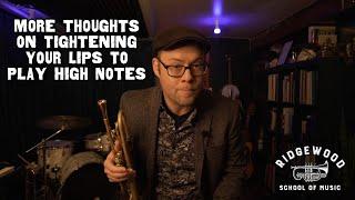 More Thoughts on Tightening Your Lips to Play High Notes