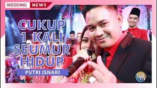 PUTRI ISNARI - SEKALI SEUMUR HIDUP (Pernikahan Hj. Masniah & Budiman)