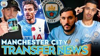 Manchester City Transfer News Show - Jack Grealish To Spurs? Reijnders, Ait-Nouri & Cherki For CWC?