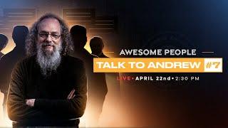 Awesome people talk to Andrew #7