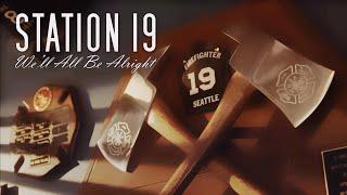 || Station 19 Cast - We'll All Be Alright ||