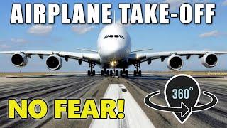 Airplane Take-Off: 360 VIDEO - Reduce Your Fear of Flying . . . EXPERIENCE a Take-Off!