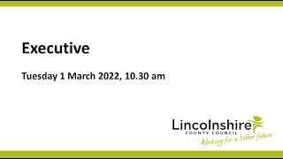 Lincolnshire County Council – Executive – 1 March 2022
