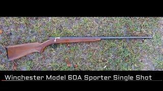 Winchester Model 60A Sporter .22 Single Shot Try Out