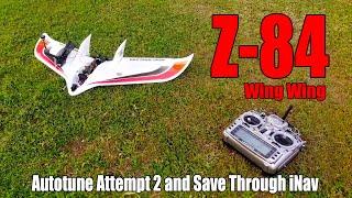 Z-84 Wing Wing - Autotune Attempt 2 and Save Through iNav