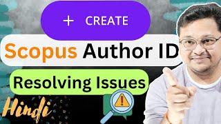 How to Create Scopus Author ID? || Scopus Profile || Resolving Scopus ID issues || Hindi || 2024