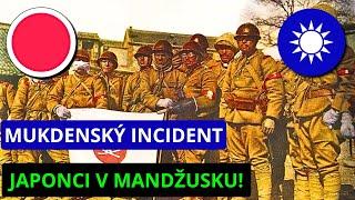 1931: JAPONCI VTRHLI DO ČÍNY!...Mukdenský incident započal válku v Asii