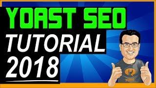 Yoast SEO Tutorial (2018) - How To Optimize Your WordPress Website With Yoast Plugin