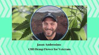 Jason Ambrosino: CBD Hemp Flower for Veterans