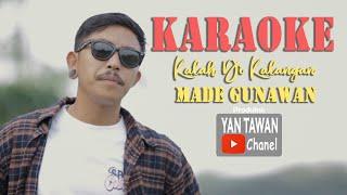 Yan Tawan Productions : Made Gunawan - Kalah Dikalangan (Karaoke)