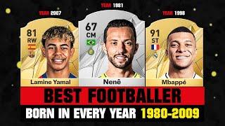 FIFA 25 | BEST FOOTBALLER BORN IN EVERY YEAR 1980-2009!  ft. Lamine Yamal, Nene, Mbappe… etc