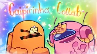 CAIPIRINHA [meme] Collab with Aka