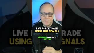 Live Force Trade Using Time Signals