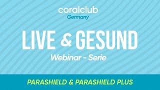 Coral Club Webinar LIVE & GESUND: Parashield und Parashield Plus