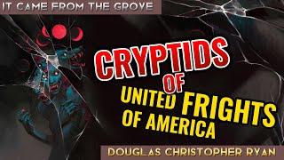 The Most Horrifying Cryptids of the US with Douglas Christopher Ryan