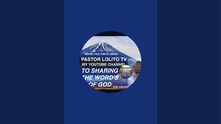 Pastor Lolito Tv is live! Stream Nov 24,2023 with the word’s of God,about the salvation