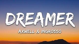 Axwell Λ Ingrosso - Dreamer (Lyrics)