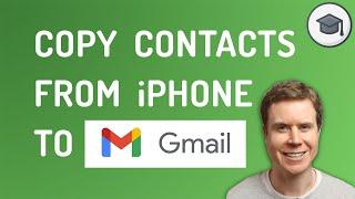 How To Copy Contacts From iPhone to Gmail