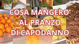 COSA MANGIO A CAPODANNO, menù completo per il pranzo di capodanno