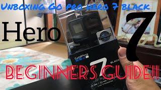 GO PRO HERO 7 BLACK | UNBOXING | BEGINNERS GUIDE