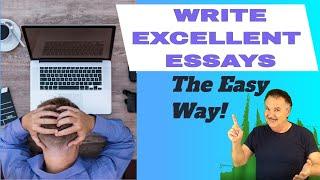 Write Excellent Essays - The Easy Way!