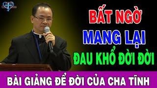 BẤT NGỜ MANG LẠI ĐAU KHỔ ĐỜI ĐỜI - Bài Giảng Ý Nghĩa Của Lm Phạm Tĩnh | Kênh Công Giáo