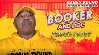 BOOKER & DOC! CRAZY PRISON STORY