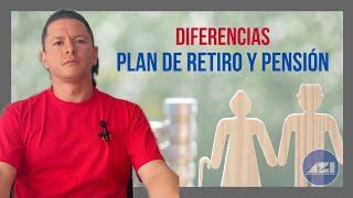 DIFERENCIAS PLAN DE RETIRO Y PENSIÓN