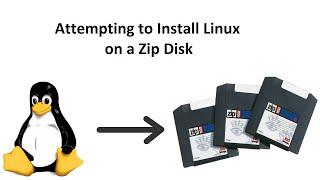 Attempting to Install Linux on a Zip Disk