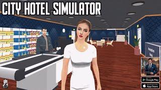 City Hotel Simulator Android Gameplay