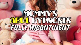 Mommy Makes You FULLY Incontinent | ABDL Diaper Hypnosis ASMR