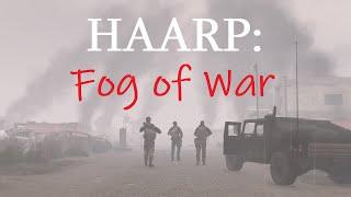 HAARP: Fog of War Episode 2 - Ruins