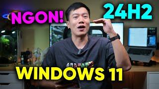 Windows 11 24H2 - Update Win mà tăng cả HIỆU NĂNG