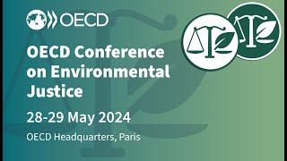 OECD Conference on Environmental Justice . DAY 1 -  Session 1