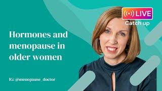 Hormones and menopause in older women | Dr Louise Newson