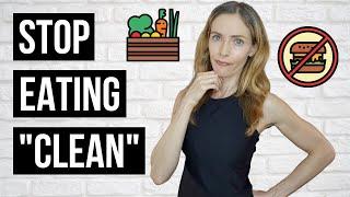 Why I Gave Up Clean  Eating (AND YOU CAN TOO!)