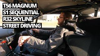 Street Driving a T56 Magnum swapped R32  Skyline with a S1 Sequential Shifter