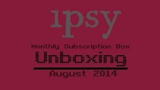 Ipsy August 2014 Unboxing + First Impressions - FamiGami